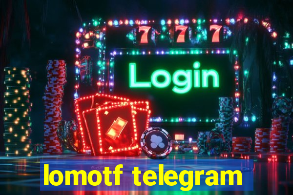 lomotf telegram